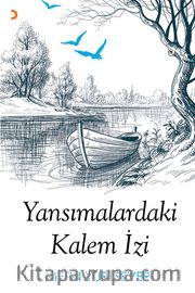 Yansımalardaki Kalem İzi