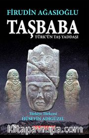 Taşbaba <br /> Türk'ün Taş Yaddaşı