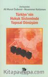 Türkiye'nin Hukuk Sisteminde Yapısal Dönüşüm