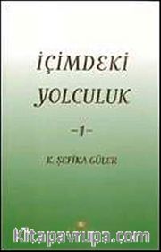 İçimdeki Yolculuk-1 / K. Şefika Güler