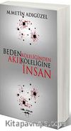 Beden Köleliğinden Akıl Köleliğine İnsan