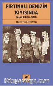 Fırtınalı Denizin Kıyısında <br /> Şansal Dikmen Kitabı