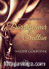 Dürrüşehvar Sultan & Sarayda Bir İnci Tanesi