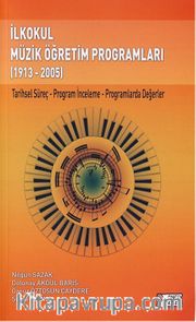 İlkokul Müzik Öğretim Programları (1913-2005) <br /> Tarihsel Süreç-Program İnceleme-Programlarda Değerler