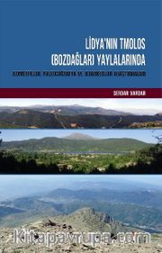 Lidya'nın Tmolos (Bozdağlar) Yaylalarında Jeomorfoloji, Paleocoğrafya ve Jeoarkeoloji Araştırmaları