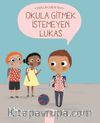 Okula Gitmek İstemeyen Lukas 