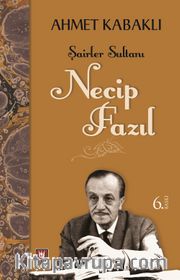 Şairler Sultanı Necip Fazıl