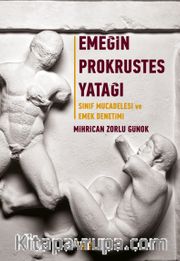 Emeğin Prokrustes Yatağı <br /> Sınıf Mücadelesi ve Emek Denetimi
