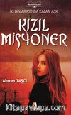 Kızıl Misyoner & İki Din Arasında Kalan Aşk
