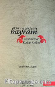Hüküm ve Edepleri ile Bayram ve Muhtasar Kurban Ahkamı