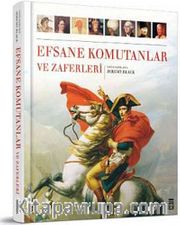 Efsane Komutanlar ve Zaferleri