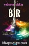 Bir & İnsana, Zamana, Yaşama ve Ölüme Dair Bir Düşünce Kitabı