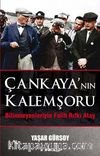Çankaya'nın Kalemşörü & 	Bilinmeyenlerle Fatih Rıfkı Atay