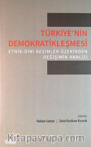 Türkiye'nin Demokratikleşmesi <br /> Etnik-Dini Kesimler Üzerinden Değişimin Analizi