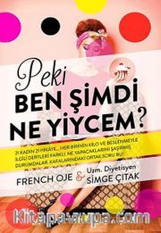 Peki Ben Şimdi Ne Yiycem?