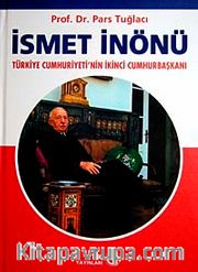 İsmet İnönü Türkiye Cumhuriyeti'nin İkinci Cumhurbaşkanı
