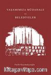 Yaşantımıza Müdahale ve Belediyeler