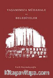 Yaşantımıza Müdahale ve Belediyeler