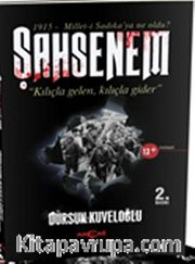 Şahsenem <br /> "Kılıçla Gelen, Kılıçla Gider"