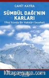 Sümbül Dağı'nın Karları & 1946 Yılında Bir Hakkari Seyahati
