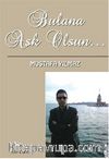 Bulana Aşk Olsun...