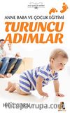 Turuncu Adımlar & Anne Baba ve Çocuk Eğitimi