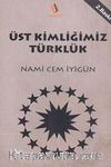 Üst Kimliğimiz Türklük