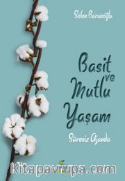 Basit ve Mutlu Yaşam Ajandası (Süresiz Ajanda)