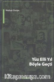 Yüz Elli Yıl Böyle Geçti