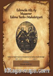 Edirne'de Altı Ay Musavver Edirne Tarih-i Mahsuriyyeti