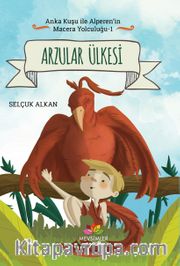 Arzular Ülkesi / Anka Kuşu İle Alperen’in Macera Yolcuğu 1
