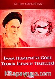 İmam Humeyni'ye Göre Teorik İrfanın Temelleri