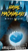 Hayal Mağaraları &  Niyet Geçidi