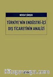 Türkiye'nin Endüstri İçi Dış Ticaretinin Analizi