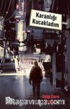 Karanlığı Kucakladım