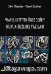 Hayır, Evet'ten Önce Gelir! Hukuk (Suzluk)