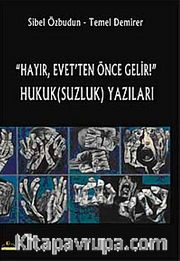 Hayır, Evet'ten Önce Gelir! Hukuk (Suzluk)