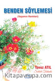 Benden Söylemesi <br /> Yaşamın Renkleri