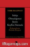 Sahip Olmadığımız Şeyin Keyfini Sürmek 