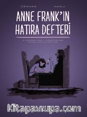 Anne Frank’ın Hatıra Defteri  <br /> 12 Haziran 1942 - 1 Ağustos 1944  Arası Günlük Notları