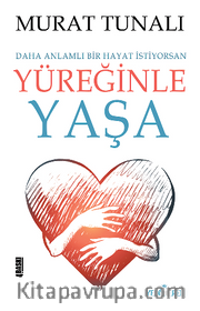Yüreğinle Yaşa