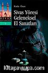 Sivas Yöresi Geleneksel El Sanatları