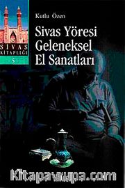 Sivas Yöresi Geleneksel El Sanatları