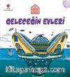 Geleceğin Evleri - Küçük Mimarlar