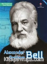 Alexander Graham Bell - Bilim İnsanlarının Yaşam Öyküleri