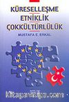 Küreselleşme Etniklik Çok Kültürlülük