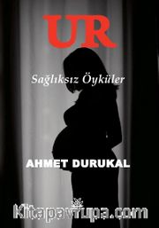 Ur <br /> Sağlıksız Öyküler