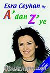 Esra Ceyhan İle A'dan Z'ye