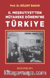 II. Meşrutiyet'ten Mütareke Dönemi'ne Türkiye / İncelemeler 1