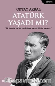 Atatürk Yaşadı mı?